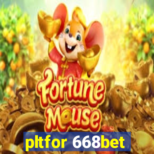 pltfor 668bet